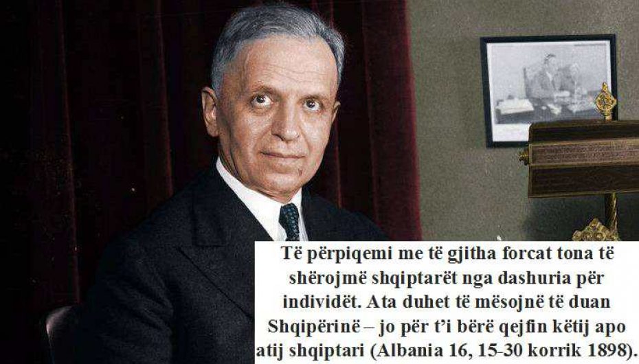 “Të përpiqemi me të gjitha forcat tona të shërojmë shqiptarët nga dashuria për individët. Ata duhet të mësojnë të duan Shqipërinë – jo për t’i bërë qejfin këtij apo atij shqiptari”