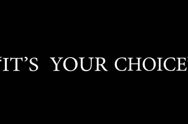 “Çfarëdo që zgjedh, të përcakton ty, kështu që zgjidh me mençuri”