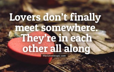 “Të dashuruarit nuk takohen ndokund. Ata janë me njëri-tjetrin gjatë gjithë kohës”