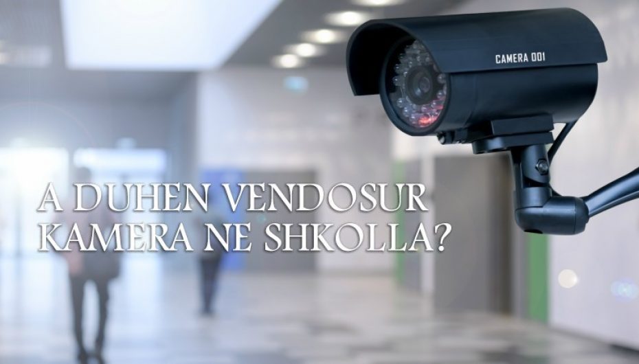 Vendosni kamera nëpër shkolla!